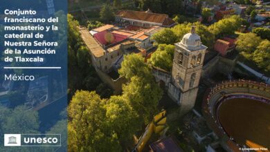 Photo of Unesco incorpora un monasterio y catedral de Tlaxcala a la lista de Patrimonio Mundial