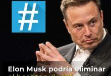 Photo of Elon Musk eliminaría el hashtag en X