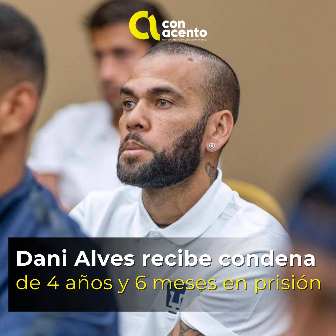 Dani Alves condenado a 4 años y seis meses de cárcel | Con Acento