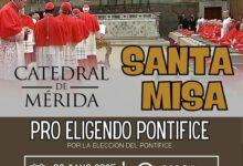 Photo of Habrá misa en la Catedral de Mérida previó a la elección del Pontífice